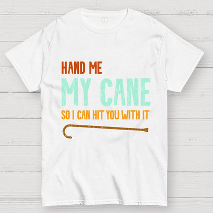 Hand Me My Cane Geek T-Shirt