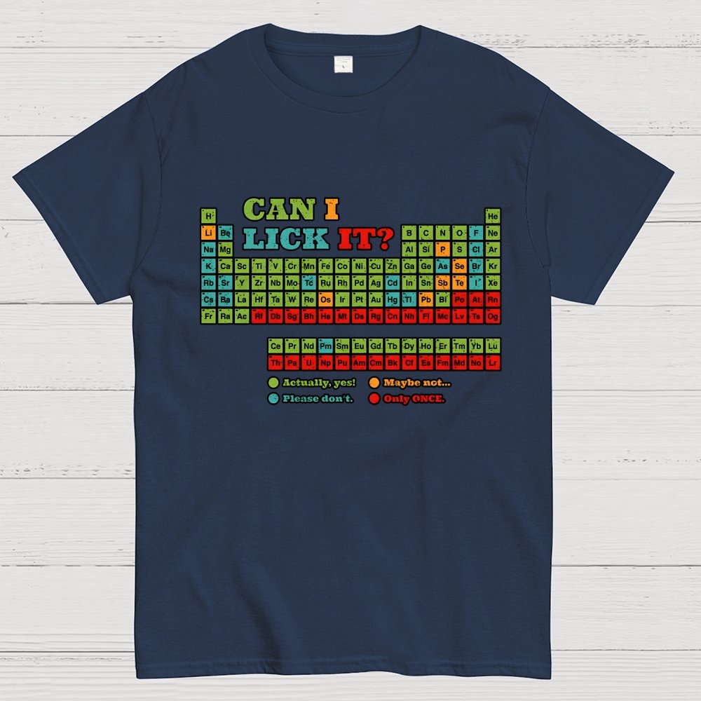 Can I Lick It? Periodic Table Unisex Geek T-Shirt