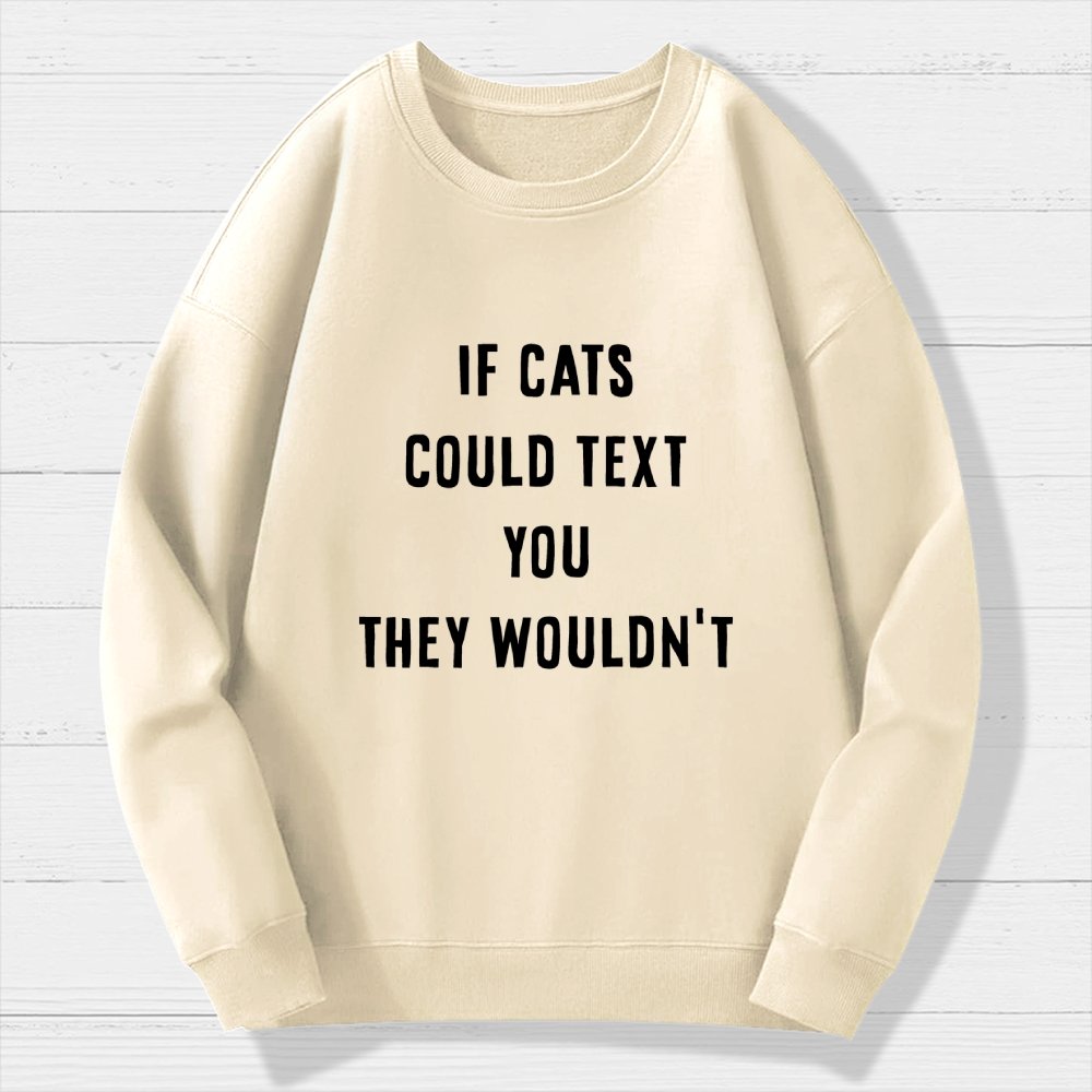 If Cats Could Text You Geek Cotton Sweatshirt