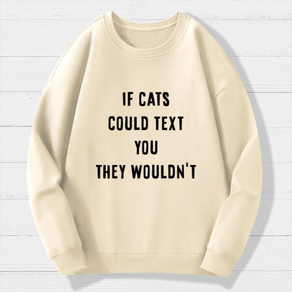 If Cats Could Text You Geek Cotton Sweatshirt