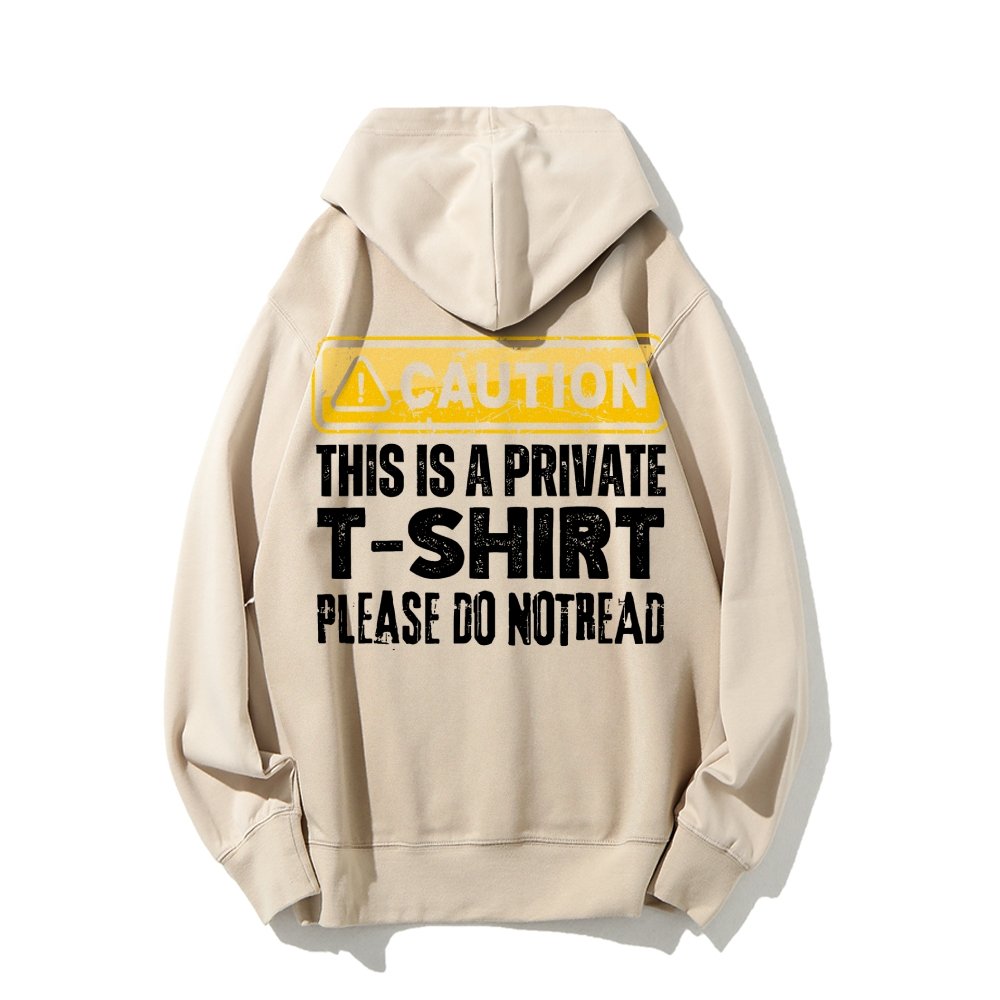 This Is A Private T-shirt Please Do Not Read Printed Back Unisex Cotton Hoodie