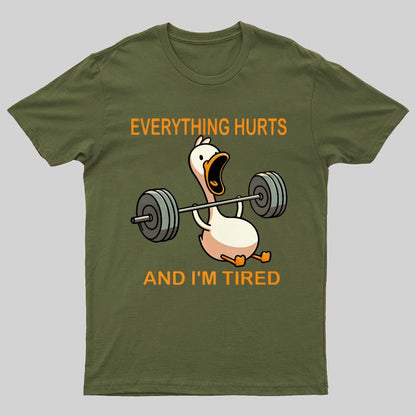 Everything Hurts And I'm Tired Funny Duck T-Shirt