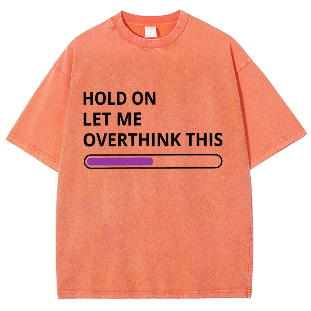 Funny Word Hold On Let Me Overthink This Vintage Distressed T-shirt