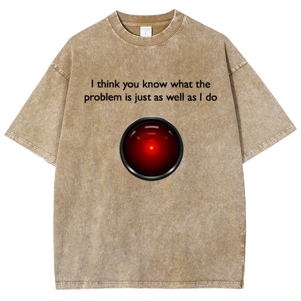 I Think You Know What The Problem Is Just As Well As L Do Vintage Distressed T-shirt