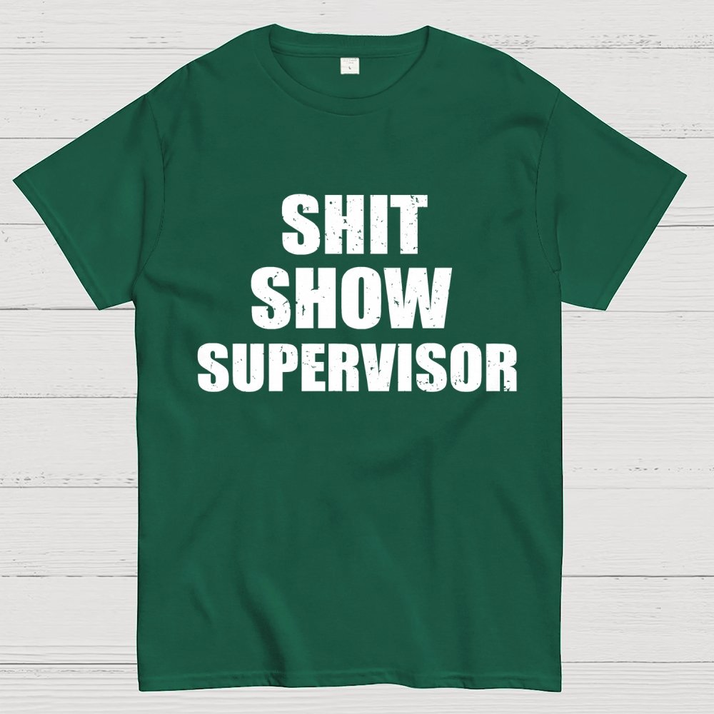 Shit Show Supervisor Unisex Geek T-Shirt