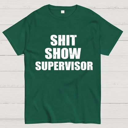 Shit Show Supervisor Unisex Geek T-Shirt