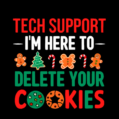 Tech Support I’m Here To Delete Your Cookies Geek T-Shirt