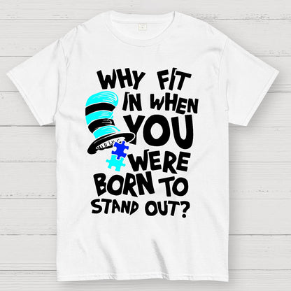 Why Fit In When You Were Born To Stand Out Geek T-Shirt