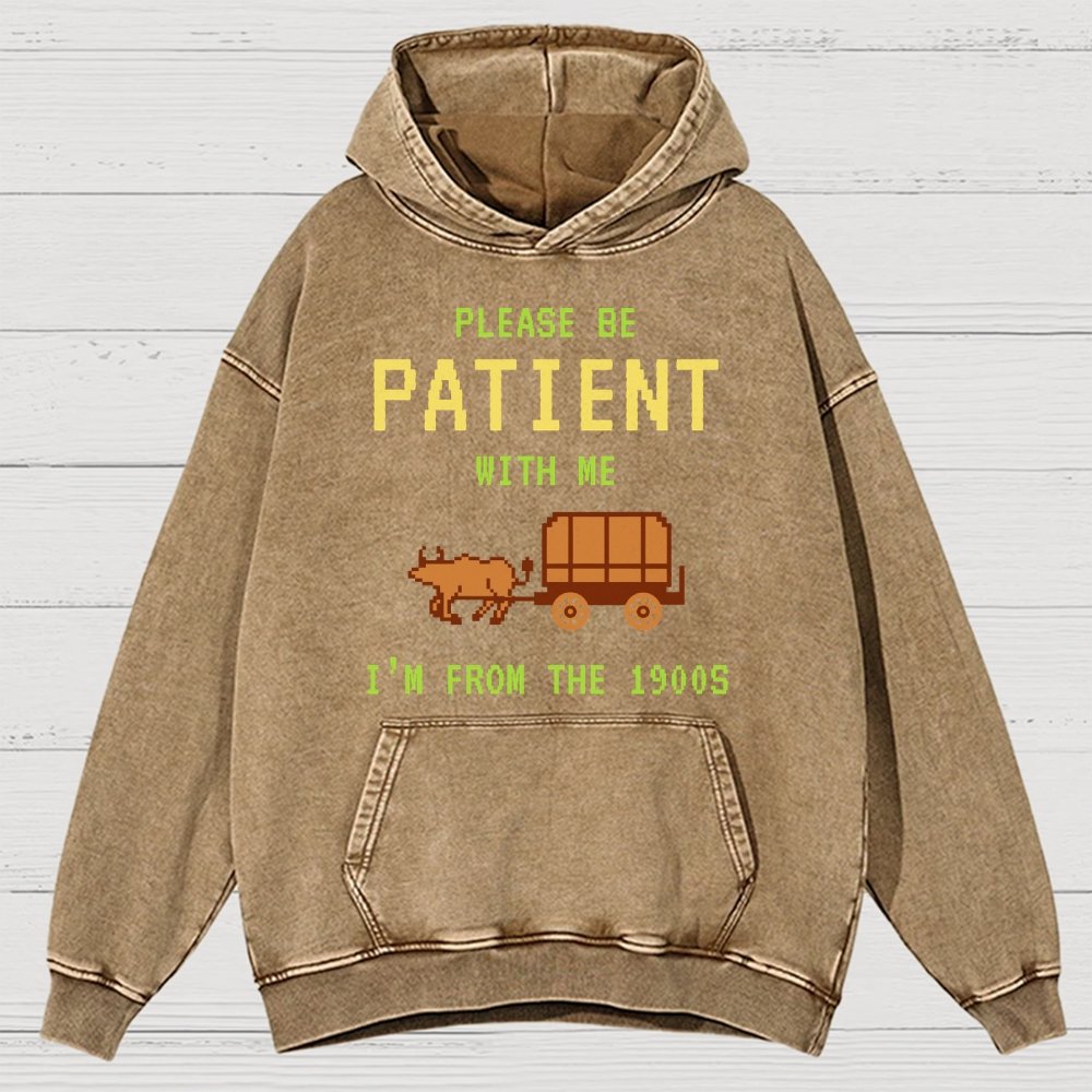 Please Be Patient With Me I'm From The 1900s Vintage Distressed Hoodie