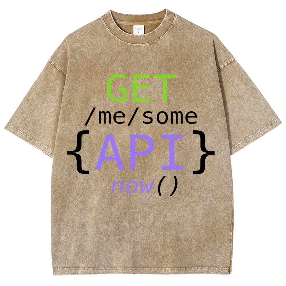 Get Me Some Api Now I Made an API for That Vintage Distressed T-shirt
