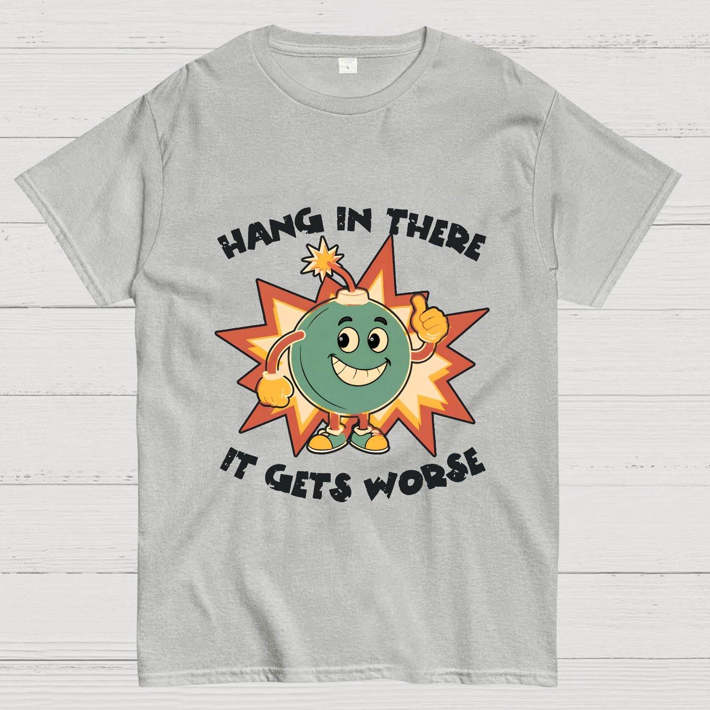 Funny Bomb Hang In There Sarcasm Geek T-Shirt