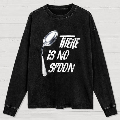 There is no spoon Washed Long Sleeve Tee