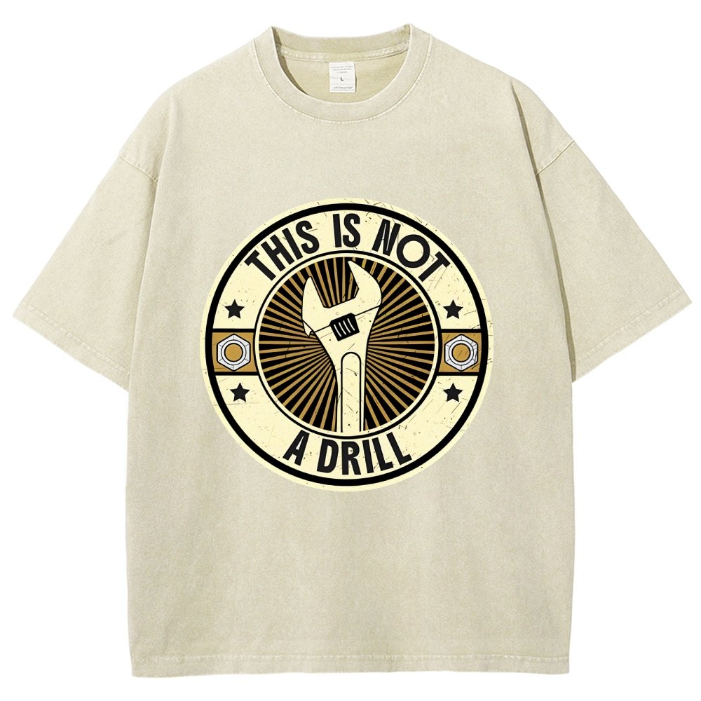 This is Not A Drill Vintage Distressed T-shirt