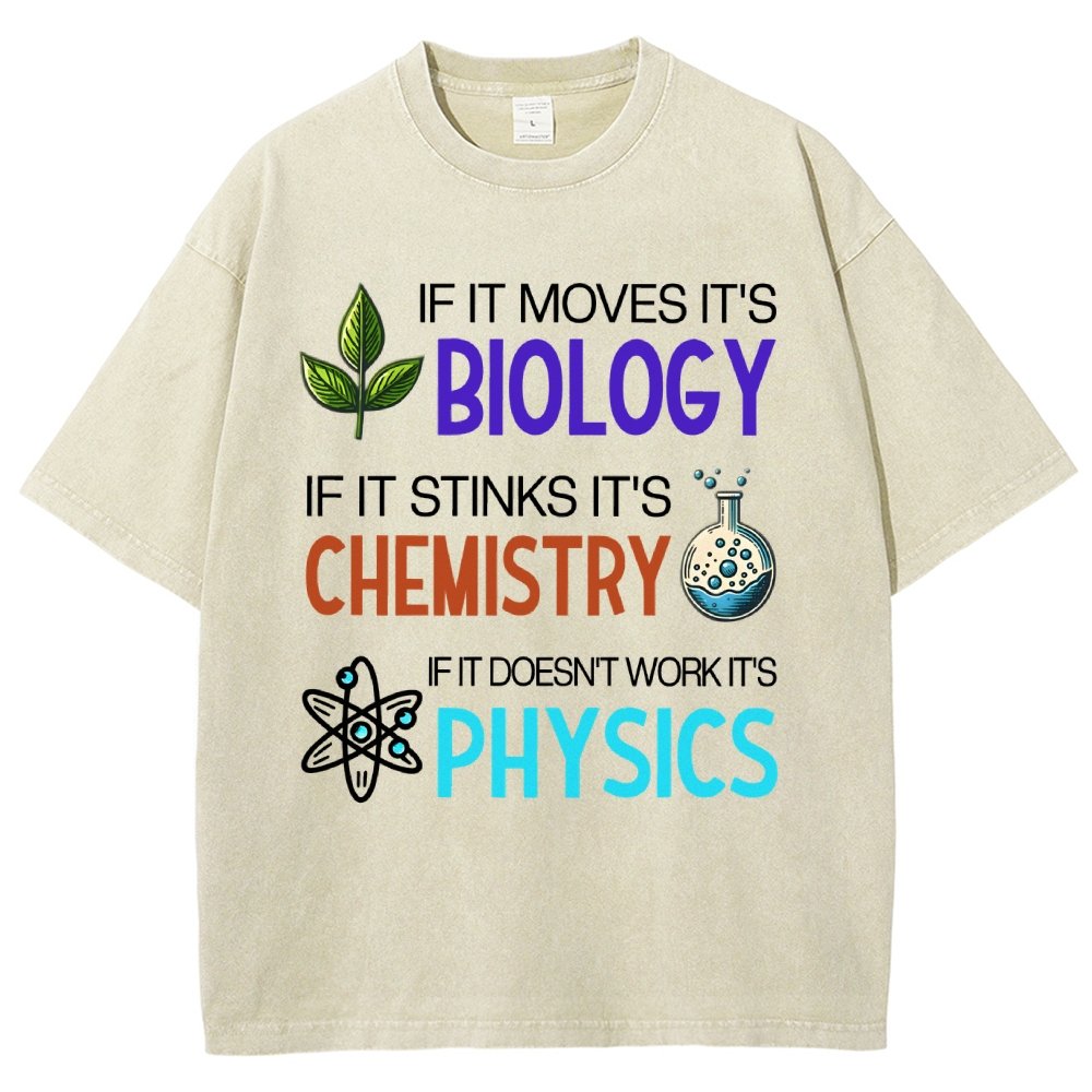 If it Moves it's Biology Stinks It's Chemistry Doesn't Work it's Physics Vintage Distressed T-shirt