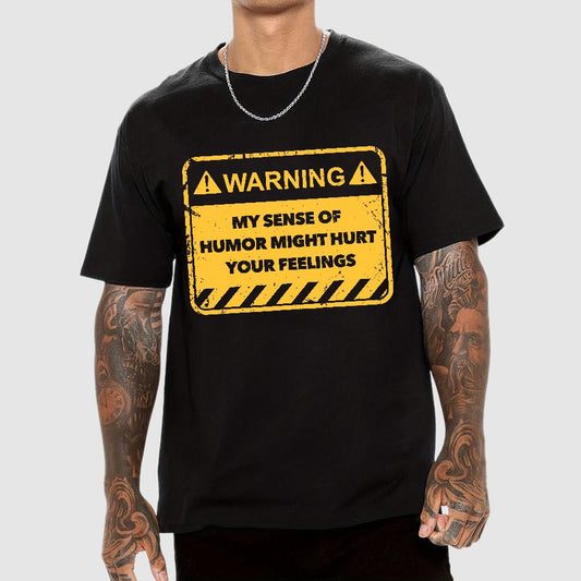 Warning My Sense Of Humor Might Hurt Your Feelings Geek T-Shirt