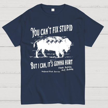 You Cant Fix Stupid Geek T-Shirt