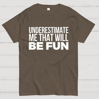 Understand Me That Will Be Fun Geek T-Shirt