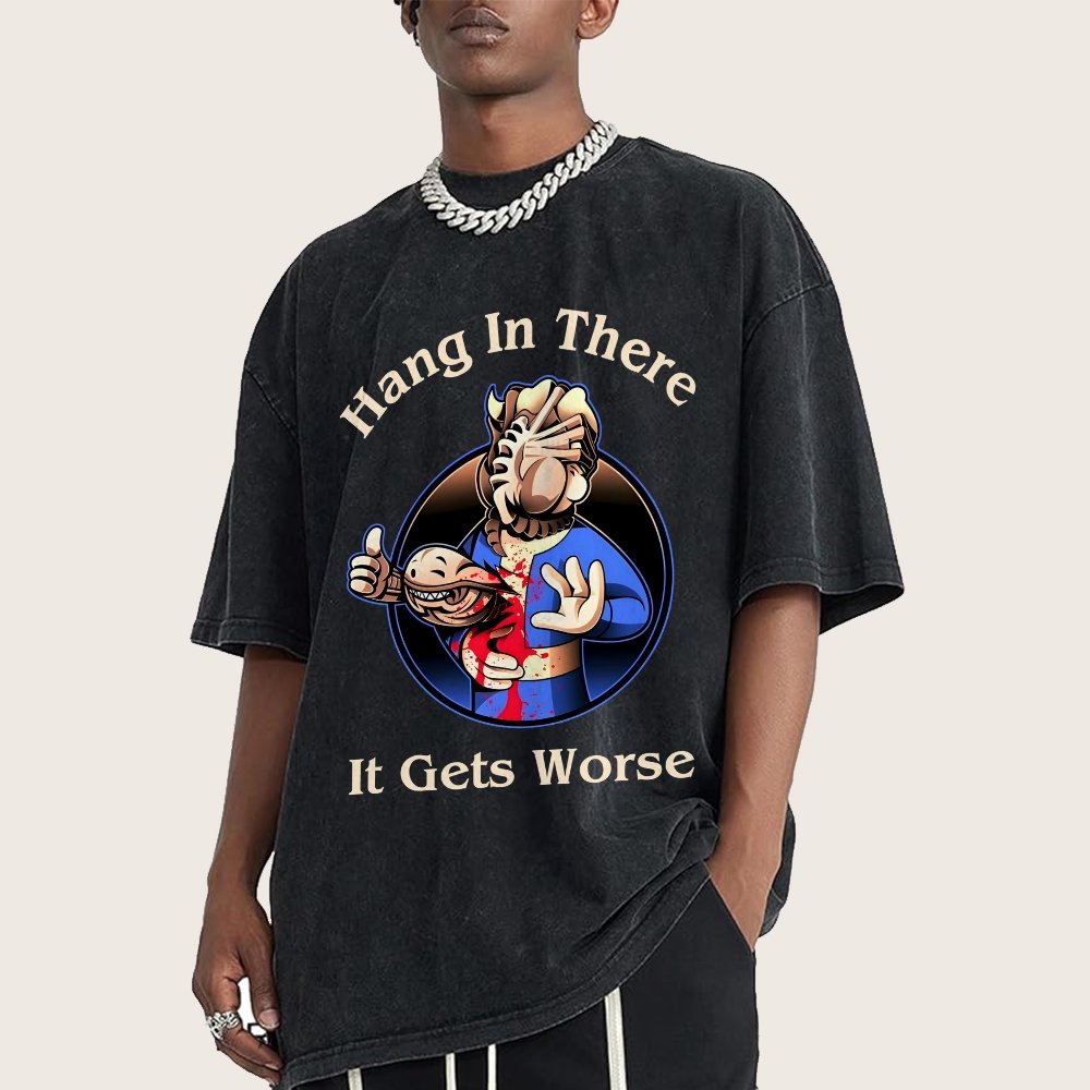 Hang In There It Gets Worse  Vintage Distressed T-shirt