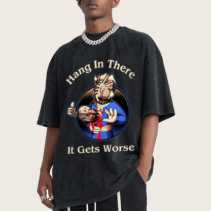 Hang In There It Gets Worse  Vintage Distressed T-shirt