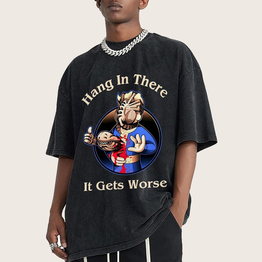 Hang In There It Gets Worse  Vintage Distressed T-shirt