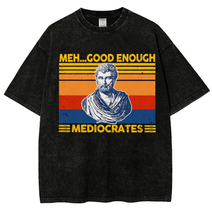 Meh Good Enough Mediocrates Vintage Distressed T-shirt