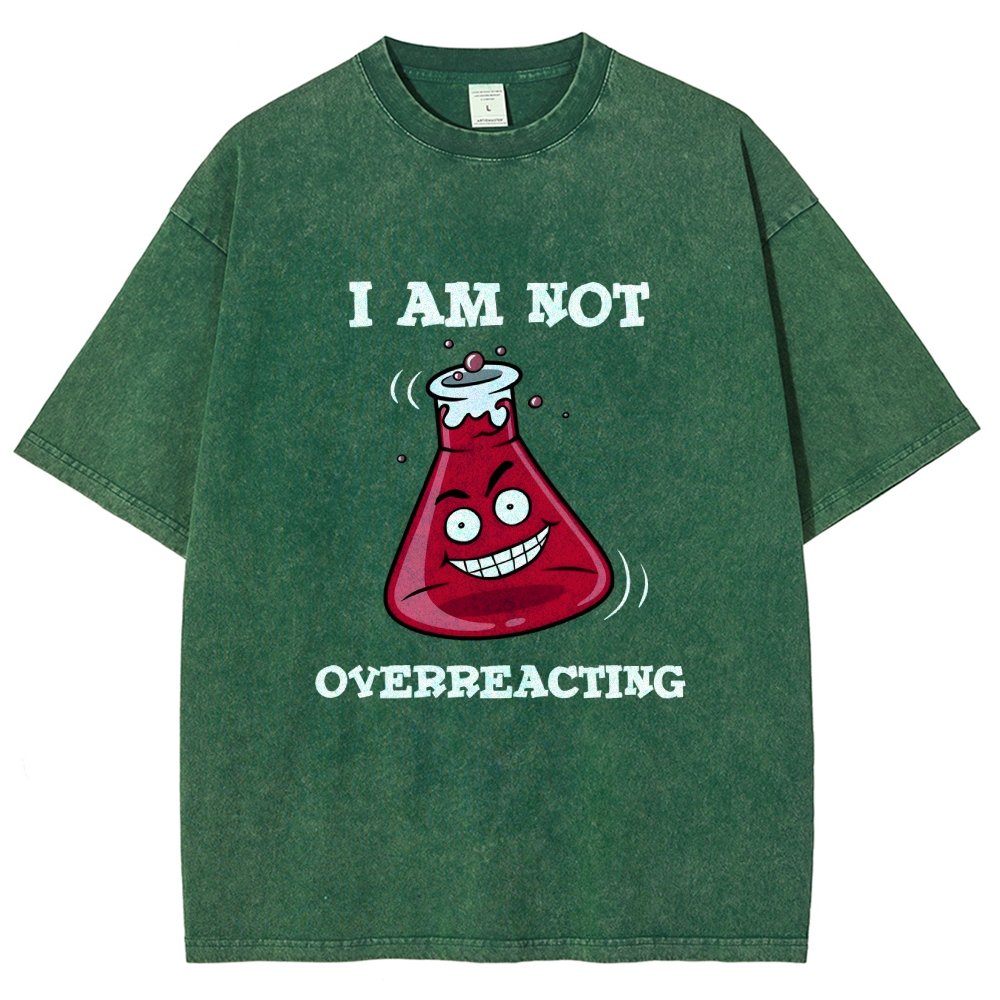 I Am Not Overreacting Vintage Distressed T-shirt