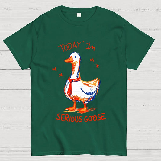 Today I'm A Serious Goose Unisex Geek T-Shirt