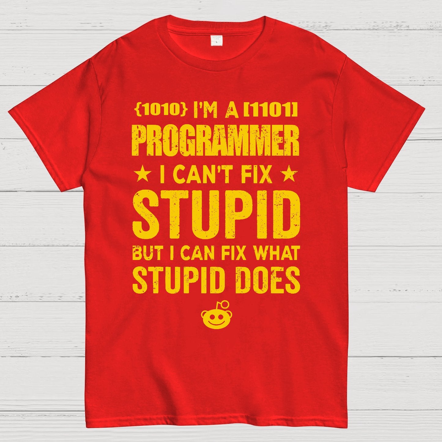 I Am A Programmer I Cant Fix Stupid Funny Geek T-Shirt