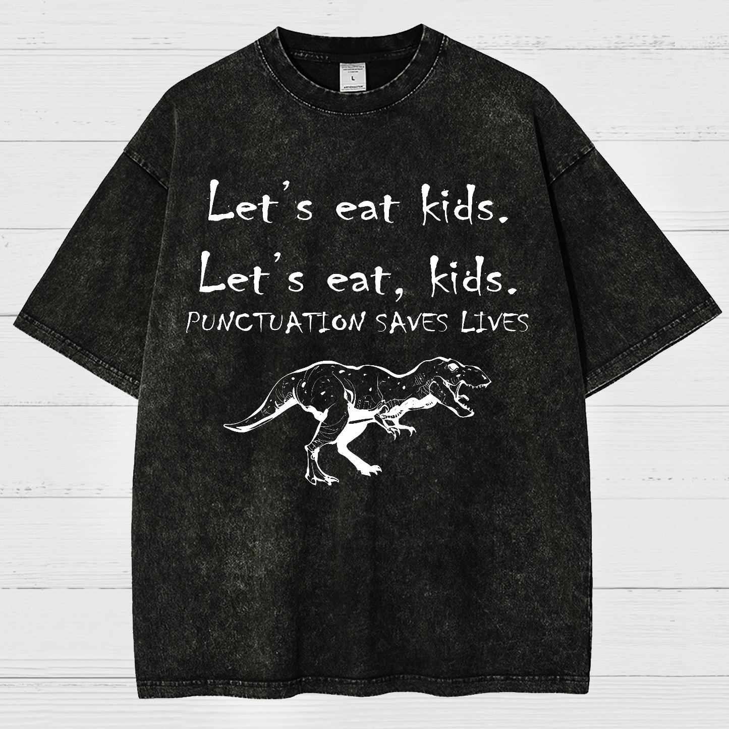 Let's Eat Kids ! Punctuation Saves Lives.Vintage Distressed T-shirt