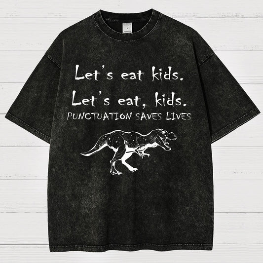 Let's Eat Kids ! Punctuation Saves Lives.Vintage Distressed T-shirt