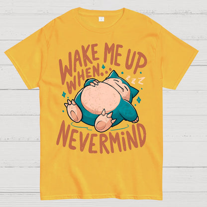 Wake Me Up When, Nevermind Geek T-Shirt