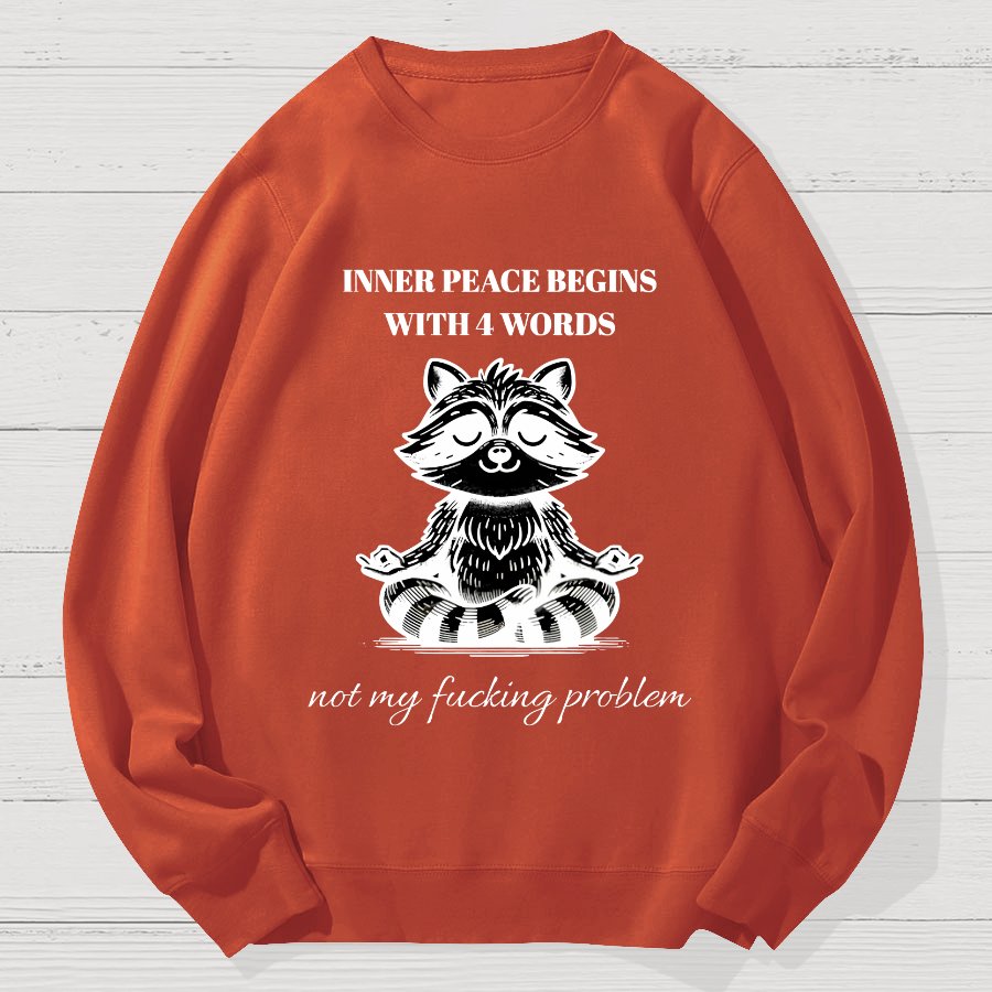 Inner Peace Begins With Four Words , Funny Geek Cotton Sweatshirt