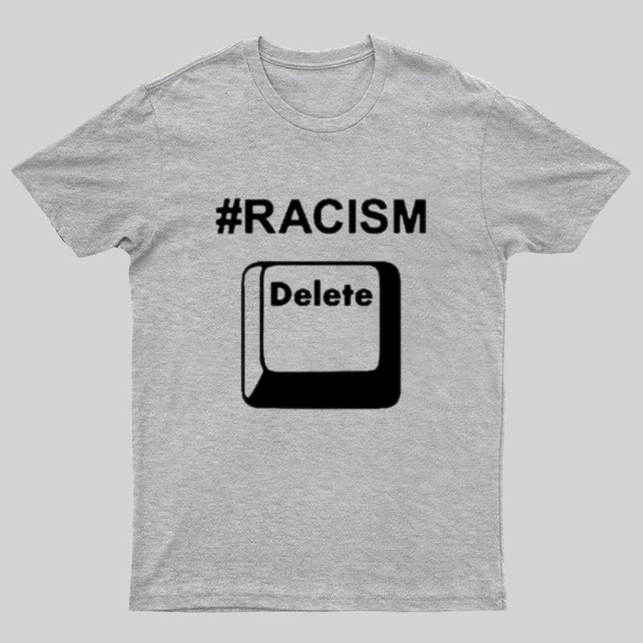 Delete Racism Now Geeky T-Shirt