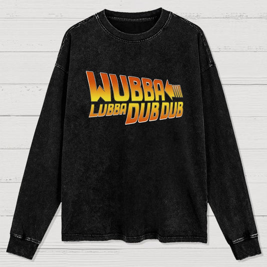 Wubba Lubba Dub Dub Washed Long Sleeve Tee