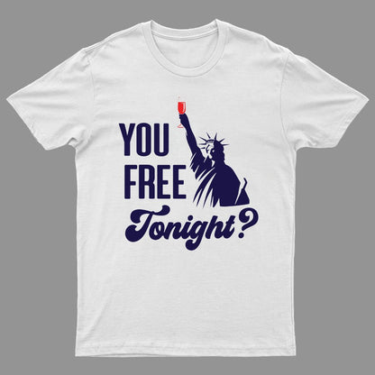 YOU FREE TONIGHT? 4th of July Geeky T-Shirt