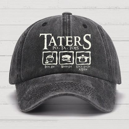 Taters Boil Em Mash Em Stick it in a Stew Cotton Hat