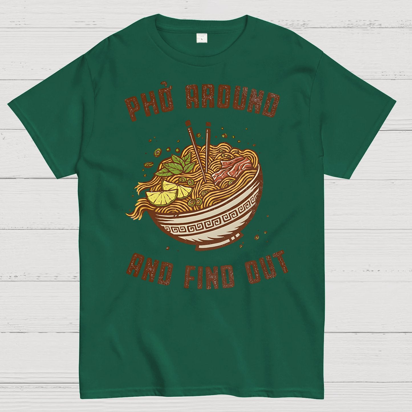 Pho Around and Find Out Geek T-Shirt