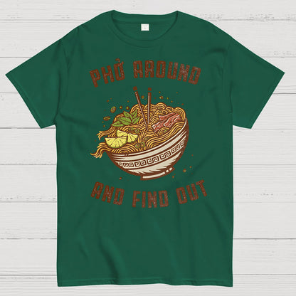 Pho Around and Find Out Geek T-Shirt
