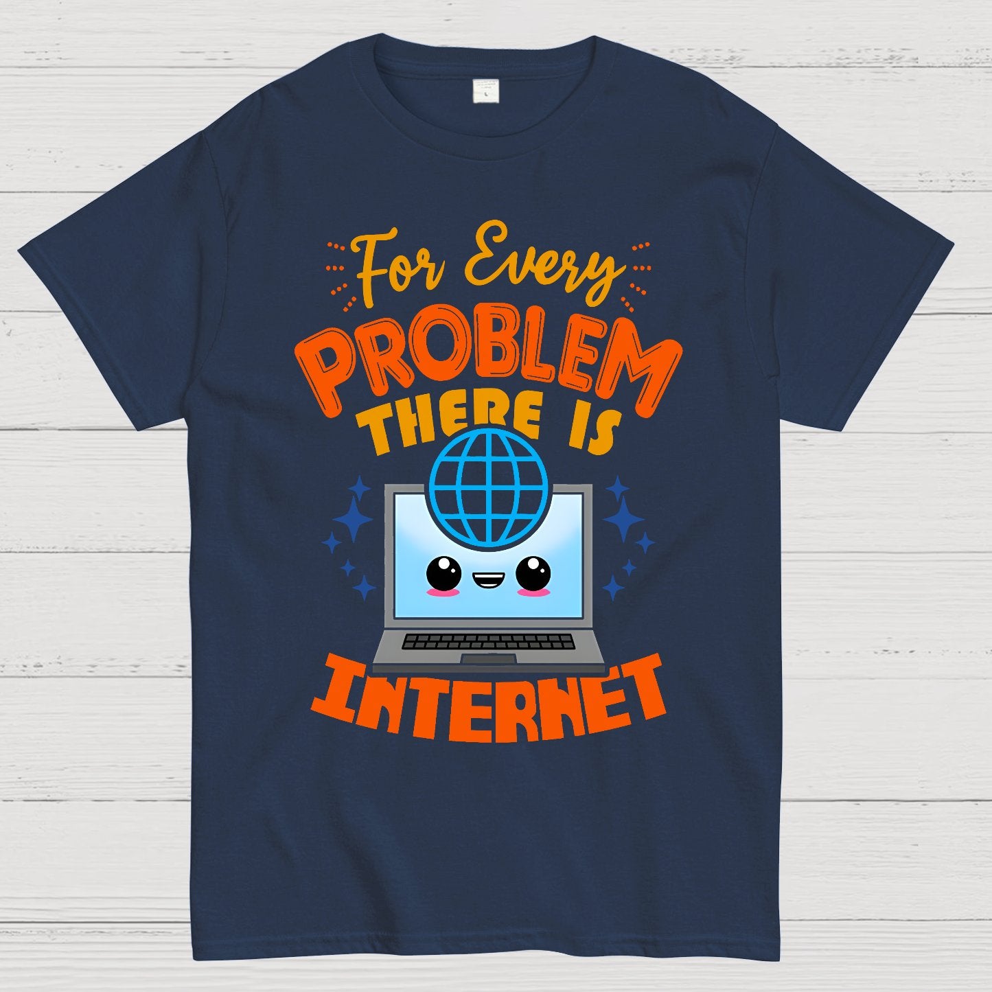 For Every Problem There Is Internet Geek T-Shirt