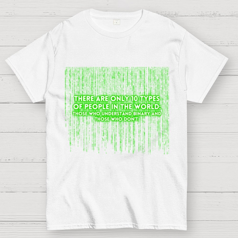 There Are 10 Types Of People Geek T-Shirt