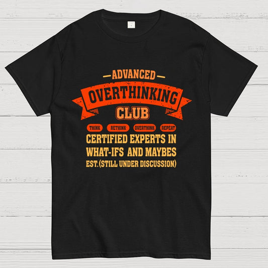 Overthinking Mode ON! Geek T-Shirt