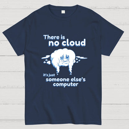 There Is No Cloud Nerdy T-Shirt