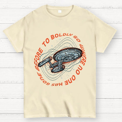 To Boldly Go Where No One Has Gone Before Geek T-Shirt