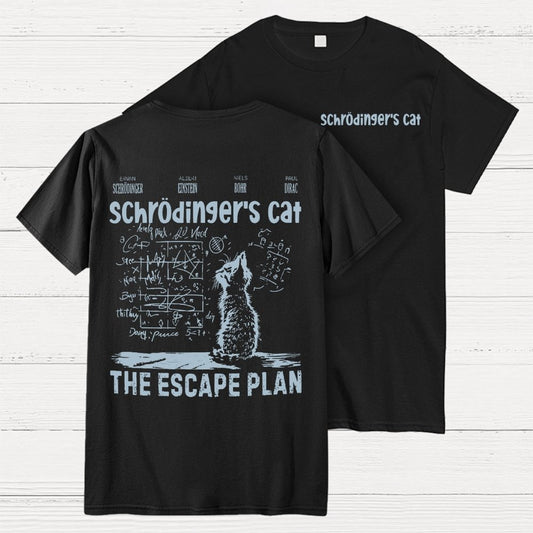 Schrodinger's Cat Escape Plan Front And Back Printing Geek T-Shirt