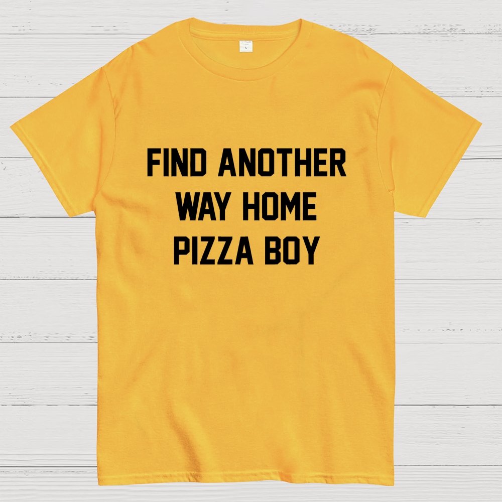 Find another way home pizza boy Unisex Geek T-Shirt