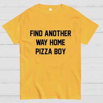 Find another way home pizza boy Unisex Geek T-Shirt