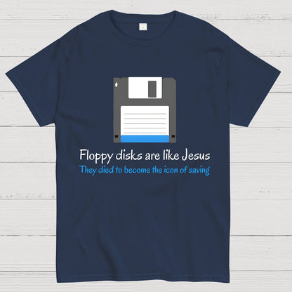 Floppy Disks Are Like Jesus Geek T-Shirt