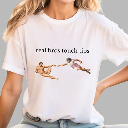 Real Bros Touch Tips Funny Humorous, And Satire Geek T-Shirt