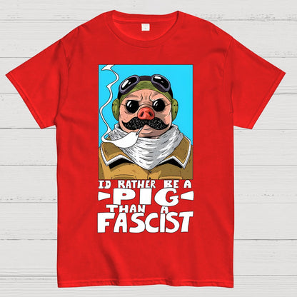 “I’d rather be a Pig than a Fascist.” Geek T-Shirt