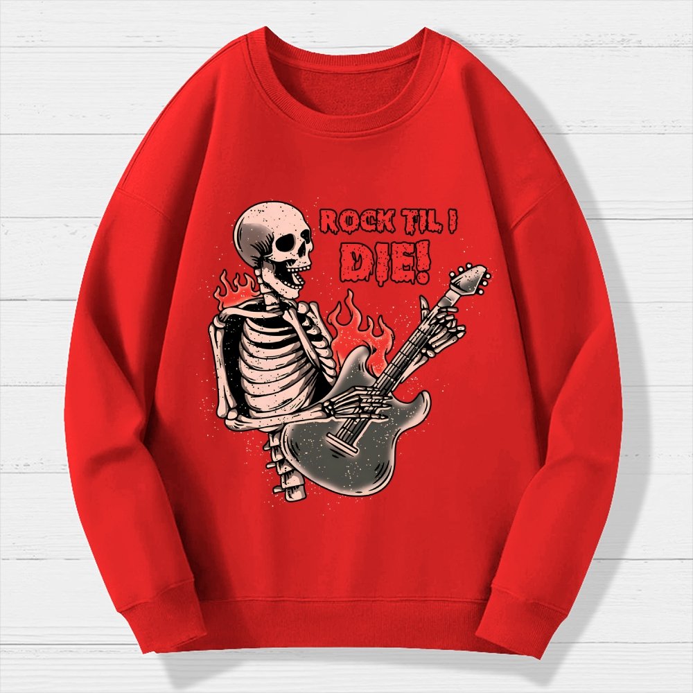 Rock Til I Die Geek Cotton Sweatshirt